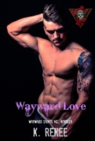 Wayward Love: Wayward Saints MC, book 8.5 1728876079 Book Cover