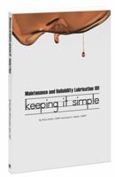 Maintenance And Reliability Lubrication 101   Keeping It Simple 0982516320 Book Cover
