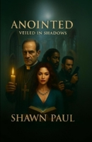 Anointed: Veiled in Shadows B0FQ4C5CWQ Book Cover