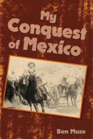 My Conquest of Mexico 1732762600 Book Cover