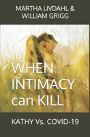 When Intimacy Can Kill: Kathy vs. Covid B097XFM4GK Book Cover