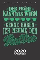 „Der frühe Vogel kann den Wurm gerne haben, ich nehme den Kaffee“ Kalender 2020: Jahreskalender für Kaffeeliebhaber (German Edition) 167597327X Book Cover