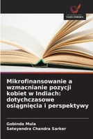 Mikrofinansowanie a wzmacnianie pozycji kobiet w Indiach: dotychczasowe osiagniecia i perspektywy (Polish Edition) 6209846106 Book Cover