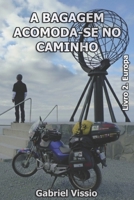A BAGAGEM ACOMODA-SE NO CAMINHO. EUROPA LIVRO 1: A volta ao mundo em 125 cc. (Portuguese Edition) B0GZJMP5PG Book Cover