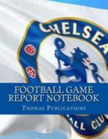 Football Game Report Notebook: Chelsea FC Theme 1976454972 Book Cover
