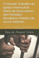 O Grande Trabalho da Igreja Universal do Reino de Deus dentro dos Presídios Brasileiros: Relatos de um ex-Detento.: Correria é na rua. Dentro da ... é só sofrimento. A.A. (Portuguese Edition) B0C6C4G6C5 Book Cover