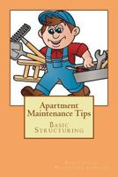 Apartment Maintenance Tips: Basic Structuring 1974468232 Book Cover