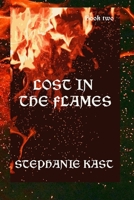 Lost in the Flames B0F3XYLX72 Book Cover
