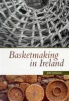Basketmaking in Ireland 1869857518 Book Cover