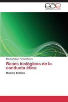 Bases Biologicas de La Conducta Etica 3846574236 Book Cover