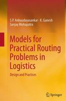 Models for Practical Routing Problems in Logistics: Design and Practices 3319050346 Book Cover