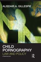 Child Pornography: Law and Policy 0415667410 Book Cover