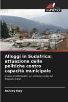 Alloggi in Sudafrica: attuazione delle politiche contro capacità municipale: Il caso di uMshwathi, un comune rurale nel Kwazulu Natal (Italian Edition) 6203898856 Book Cover