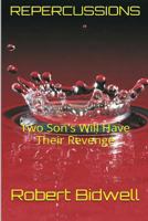Repercussions: Two Sons Will Have Their Revenge 1500760579 Book Cover