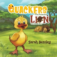 Quackers – The Fiercest Lion of Them All 1528903676 Book Cover