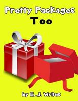 Pretty Packages Too 1545014744 Book Cover