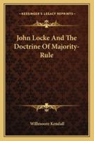 John Locke And The Doctrine Of Majority-Rule 1432558390 Book Cover