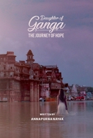 Daughter of Ganga: the journey of hope 1687146225 Book Cover