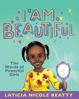 I Am Pretty : The Words of Powerful Girls 1644841274 Book Cover