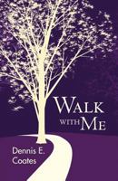 Walk with Me 1449736955 Book Cover