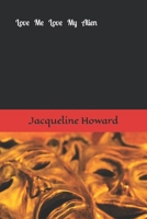 Love Me Love My Alien 1983210676 Book Cover