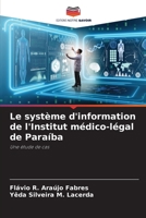 Le système d'information de l'Institut médico-légal de Paraíba: Une étude de cas 6206319067 Book Cover
