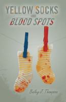 Yellow Socks and Blood Spots 1475970722 Book Cover