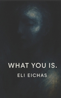 What You Is. B0FFFJS9XJ Book Cover