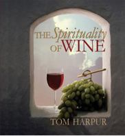 Spirituality Of Wine 1896836631 Book Cover