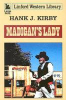 Madigan's Lady (A Bren Madigan Western) 184395611X Book Cover