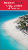 Frommer's Portable Aruba, Bonaire, & Curacao 0470135611 Book Cover