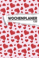 Wochenplaner Valentinstag Herz: Eleganter Terminplaner I DIN A5 I 120 Seiten I Undatiert I Wochenkalender I Organizer f�r Schule, Uni und B�ro 1658117190 Book Cover