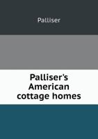 Palliser's American Cottage Homes 5518897553 Book Cover
