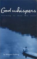 God Whispers: Learning to Hear His Voice 0310332079 Book Cover