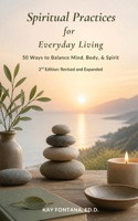 Spiritual Practices for Everyday Living: 50 Ways to Balance Mind, Body, & Spirit B0HDKQBWXF Book Cover