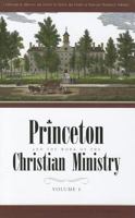 Princeton and the Workf of the Christian Ministry (Volume 1) 184871162X Book Cover