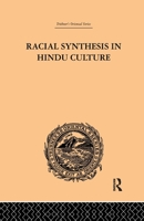 Racial Synthesis in Hindu Culture 1138984434 Book Cover