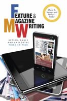 Feature and Magazine Writing: Action, Angle, and Anecdotes 0813805198 Book Cover