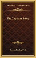 The Captain's Story 1425474470 Book Cover