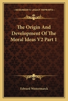 The Origin And Development Of The Moral Ideas V2 Part 1 1163121436 Book Cover