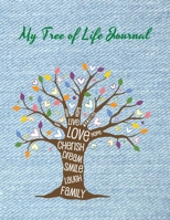 My Tree Of Life Journal: Your Mindfulness Journal For a Balanced and Peaceful Life - Your Diary, Travel Journal, Inspiration Book Or Just a Simple Notebook That Follows Your Dreams 0970409494 Book Cover