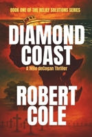 Diamond Coast: A Milo deCogan Thriller (Book One of the Relief Solutions Series) 1964981085 Book Cover