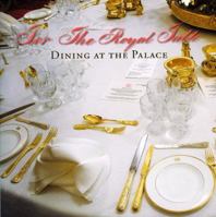 For the Royal Table: Dining at the Palace 1905686110 Book Cover