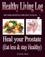 Healthy Living Log: Secret of Longevity 1466373369 Book Cover