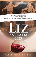 Liz Estrada: An Adaptation Of Aristophanes' Lysistrata 2025 1736900455 Book Cover
