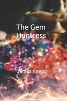 The Gem Huntress 1711679097 Book Cover