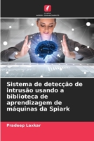 Sistema de detecção de intrusão usando a biblioteca de aprendizagem de máquinas da Spiark 6205702886 Book Cover