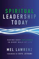 Spiritual Leadership Today: Having Deep Influence in Every Walk of Life 0310523311 Book Cover