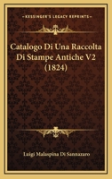 Catalogo Di Una Raccolta Di Stampe Antiche V2 (1824) 1168123771 Book Cover
