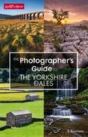 The Photographer's Guide to the Yorkshire Dales 0992683416 Book Cover